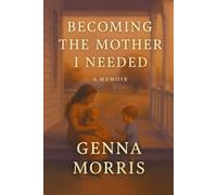 Becoming the mother i needed