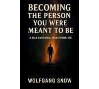 BECOMING THE PERSON YOU WERE MEANT TO BE