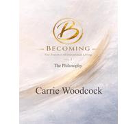 Becoming: The Practice of Intentional Living (The Becoming Series)