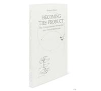 Becoming the Product: The Critical Internet Researcher as a Virtual Intellectual