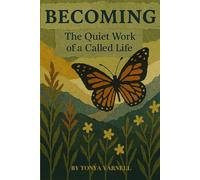 Becoming: The Quiet Work of a Called Life