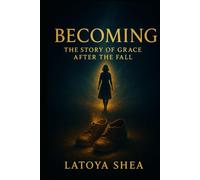 Becoming: The Story of Grace After the Fall (The Promised Life Series)