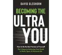 Becoming The Ultra You: How to Be the Best Version of Yourself