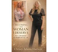 Becoming the Woman I Deserve: How I Reclaimed My Health and My Life