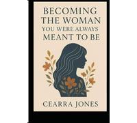 Becoming the Woman You Were Always Meant to Be: "A Journey Back to Myself": 1 (STAYING THE WOMAN YOU BECAME)