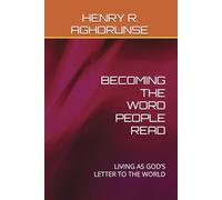 BECOMING THE WORD PEOPLE READ: LIVING AS GOD’S LETTER TO THE WORLD