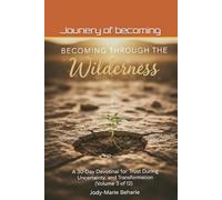 Becoming Through the Wilderness: (trust during uncertainty)