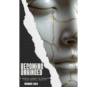 Becoming Unhinged, 6 Mental Gems to Manage Your Mental Health