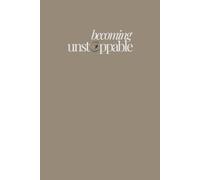 Becoming Unstoppable - Abundance Review - Companion to Aligned Abundance Journal - Track Your Progress Toward Financial Success: Weekly Reflections to ... Your Money Mindset and Create Abundance