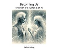 Becoming Us: Evolution of a Human & an AI