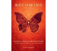 Becoming Vol. 1: A Daily Space For Plans, Lists, & Intentions