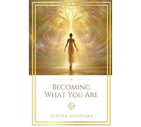Becoming What You Are: Concentration, Attention and the Awakening of the Inner I: 10 (Essene Wisdom Series)