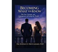 Becoming What You Know: The Cost, Courage, and Consequences of Living the Truth (Love in Bloom Series)
