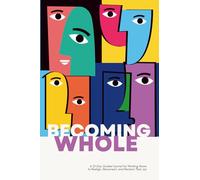 Becoming Whole: A 21-Day Guided Journal for Working Mums to Realign, Reconnect, and Reclaim Their Joy