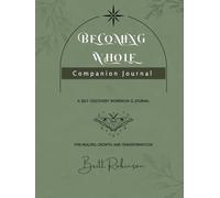 Becoming Whole: A Self-Discovery Workbook & Journal