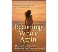 Becoming Whole Again