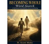 Becoming Whole Word Search: A Faith Based Puzzle Book for Growth and Healing