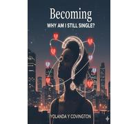 Becoming: Why Am I Still Single?: A Novel About Faith, Love, and the Courage to Become