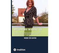 Becoming Wiebke III: Part III of a diary written by someone born genetically male who knows less and less where s/he is on the gender spectrum (January to June 2021): 2