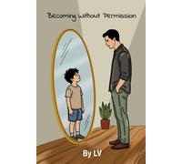 Becoming Without Permission