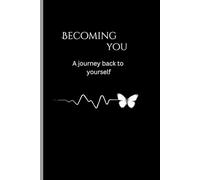 BECOMING YOU: A Journey Back to Yourself