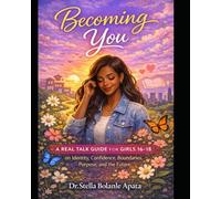 Becoming You: A Real Talk Guide for Girls 16-18 on Identity, Confidence, Boundaries, Purpose, and the Future (Real Talk Teen Guides)