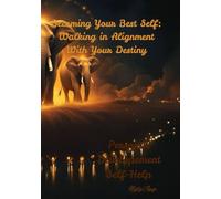 Becoming Your Best Self: Walking in Alignment With Your Destiny: Faith. Focus. Growth. "Destiny" Purpose.