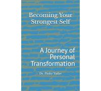 Becoming Your Strongest Self: A Journey of Personal Transformation