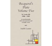 Becquerel’s Plate Volume Two: St Louis (B) 1980-1985