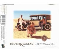 Bed & Breakfast – All I Wanna Do – CD
