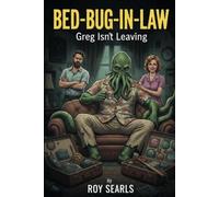 BED-BUG-IN-LAW My Wife’s Horrifying Houseguest: My Wife’s Horrifying Houseguest