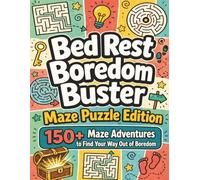 Bed Rest Boredom Buster Maze Puzzle Edition: 150+ Fun Maze Puzzles for Adults & Teens on Bed Rest | Easy, Medium & Hard Brain Games to Relax, Recover & Beat Boredom (Surgery Recovery Activity Books)