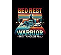 Bed Rest Warrior The Struggle Is Real: Women Patients Journal