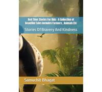 Bed Time Stories For Kids : A Collection of Beautiful Tales Includes Farmers , Animals Etc: Stories Of Bravery And Kindness