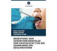 BEDEUTUNG VON GEBURTSREIHENFOLGE UND GESCHLECHT FÜR DIE ZAHNKARIES BEI GESCHWISTERN
