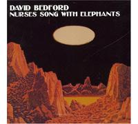 Bedford David - Nurses Songs With Elephants