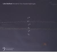 Bedford : Wonderful Two-Headed Nightingale. Ensemble Modern. Ollu