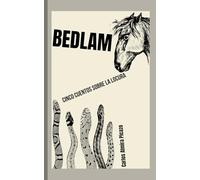 BEDLAM: Cinco cuentos sobre la locura