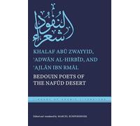 Bedouin Poets of the Nafūd Desert (Library of Arabic Literature)
