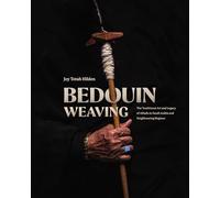Bedouin Weaving: The Traditional Art and Legacy of AlSadu in Saudi Arabia and Neighbouring Regions