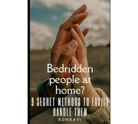 Bedridden People at Home?: 9 Secret Methods to Easily Handle Them