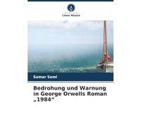Bedrohung und Warnung in George Orwells Roman „1984“