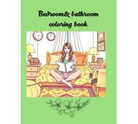 Bedroom&bathroom coloring book: Relaxing Moments in the Heart of Your Home