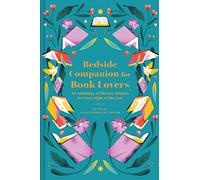 Bedside Companion for Book Lovers: An anthology of literary delights for every night of the year