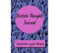 Bedside Thoughts Journal: Declutter your Brain