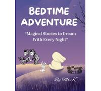 BEDTIME ADVENTURE: Magical Stories to Dream With Every Night