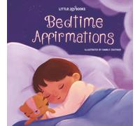 Bedtime Affirmations: A Good Night Story Book of Affirmations for Babies, Toddlers and Kids