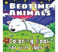 Bedtime Animals Coloring Book for Kids Ages 3+: Big, Simple, and Fun Coloring Pages for Kids: Adorable Sleepy Animals to Color (I Can Color! Series)