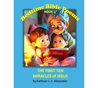Bedtime Bible Poems: The First Ten Miracles of Jesus (Bedtime Bible Poems - The Miracles of Jesus)