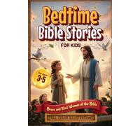 Bedtime Bible Stories for Kids: Brave and Kind Women of the Bible - Short Illustrated Tales for Ages 3-5, from Genesis Till Jesus